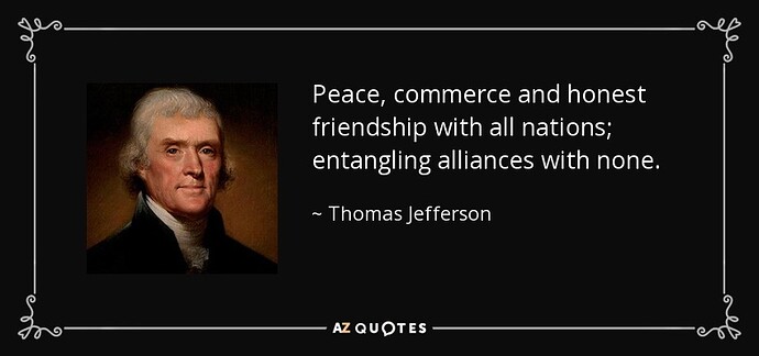 quote-peace-commerce-and-honest-friendship-with-all-nations-entangling-alliances-with-none-thomas-jefferson-14-57-51 (1)